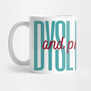 Dyslexic And Proud Mug